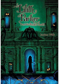 Lilith Parker 03 Und das Blutstein Amulett