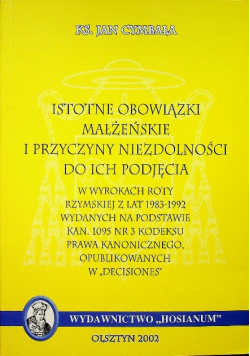 Istotne obowiązki małżeńskie i przyczyny niezdolności do ich podjęcia Dedykacja autora