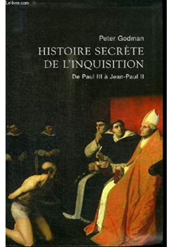Histoire secrete de iInquisition De Paul III a Jean Paul II