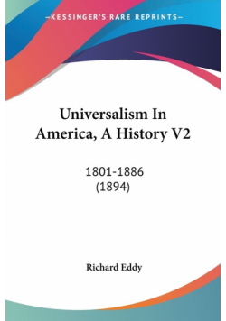 Universalism In America, A History V2