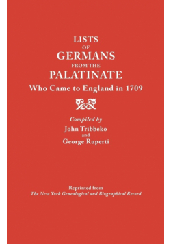 Lists of Germans from the Palatinate Who Came to England in 1709