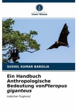 Ein Handbuch Anthropologische Bedeutung vonPteropus giganteus