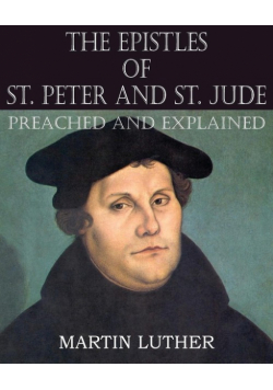 The Epistles of St. Peter and St. Jude Preached and Explained