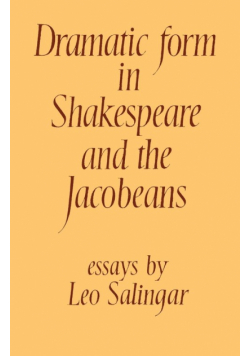 Dramatic Form in Shakespeare and the Jacobeans