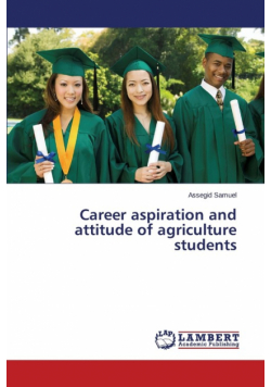 Career aspiration and attitude of agriculture students