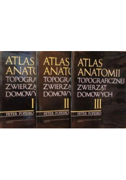 Atlas anatomii topograficznej zwierząt domowych tom I do III