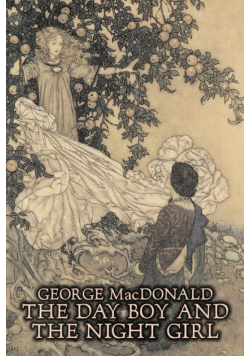 The Day Boy and the Night Girl by George Macdonald, Fiction, Classics, Action & Adventure
