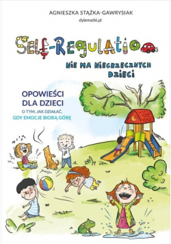 Self - Regulation Nie ma niegrzecznych dzieci