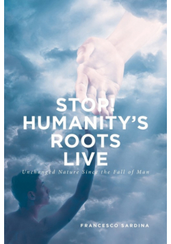 Stop! Humanity's Roots Live