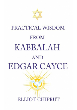Practical Wisdom from Kabbalah and Edgar Cayce