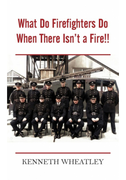 What Do Firefighters Do When There Isn't a Fire!!