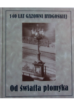 140 lat  gazowni  Bydgoskiej  od światła płomyka
