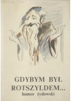 Gdybym był Rotszyldem Humor żydowski