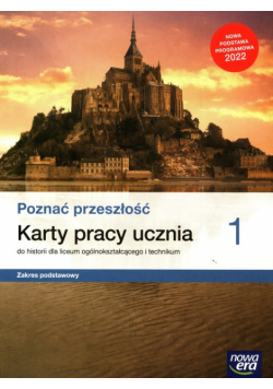 Poznać przeszłość 1 Karty pracy ucznia do historii Zakres podstawowy