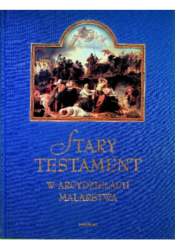 Stary Testament w arcydziełach malarstwa