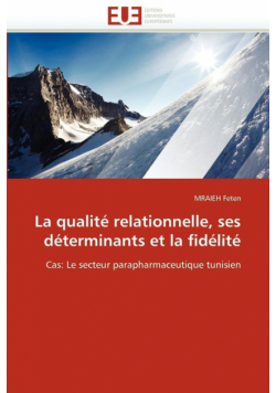 La qualité relationnelle, ses déterminants et la fidélité