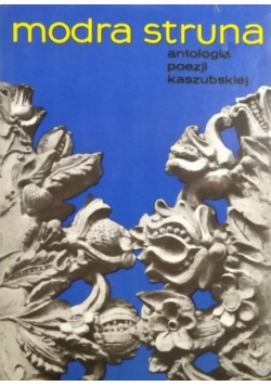 Modra struna Antologia poezji kaszubskiej