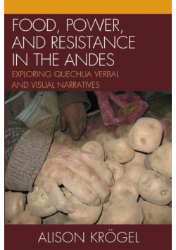 Food, Power, and Resistance in the Andes