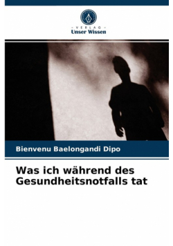 Was ich während des Gesundheitsnotfalls tat