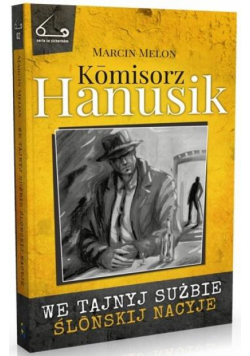 Kmisorz Hanusik. We tajnyj sużbie ślnskij nacyje