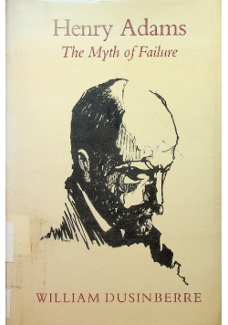 Henry Adams The Myth of Failure