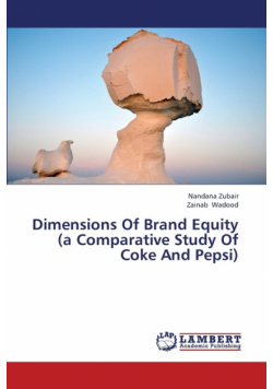 Dimensions of Brand Equity (a Comparative Study of Coke and Pepsi)
