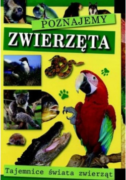 Poznajemy zwierzęta tajemnice świata zwierząt