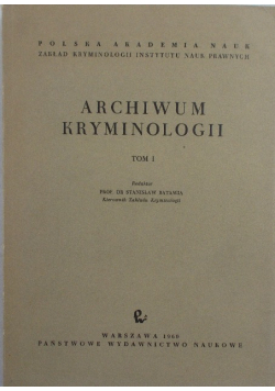 Archiwum kryminologii tom I