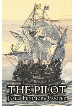 The Pilot by James Fenimore Cooper, Fiction, Historical, Classics, Action & Adventure