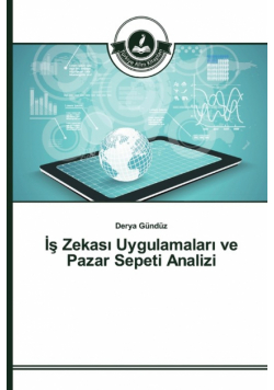 İş Zekası Uygulamaları ve Pazar Sepeti Analizi