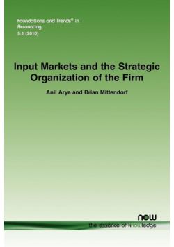 Input Markets and the Strategic Organization of the Firm