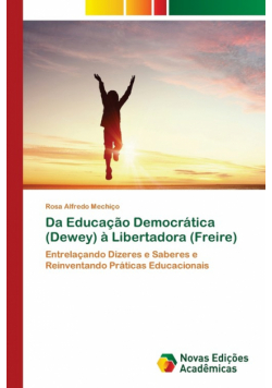 Da Educação Democrática (Dewey) à Libertadora (Freire)