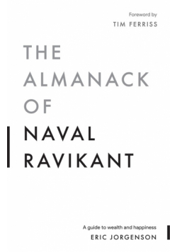 The Almanack of Naval Ravikant