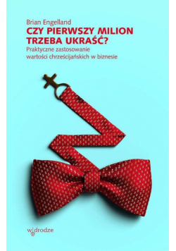 Czy pierwszy milion trzeba ukraść?