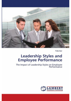 Leadership Styles and Employee Performance