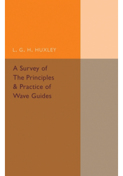 A Survey of the Principles and Practice of Wave Guides