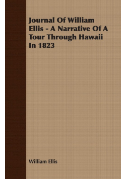 Journal Of William Ellis - A Narrative Of A Tour Through Hawaii In 1823