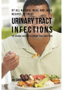 97 All Natural Meal and Juice Recipes to Treat Urinary Tract Infections