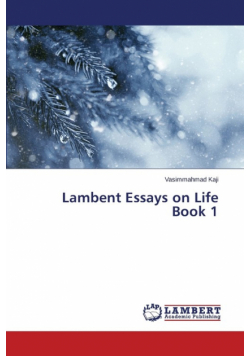 Lambent Essays on Life Book 1