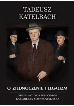 O zjednoczenie i legalizm. Ostatni akt życia...