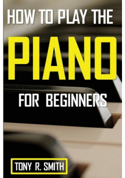 How to Play The Piano