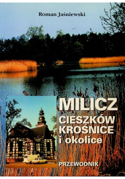 Milicz Cieszków Krośnice i okolice. Przewodnik