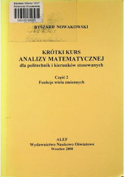 Krótki kurs analizy matematycznej dla politechnik i kierunków stosowanych część 2