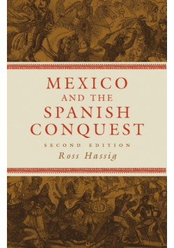 Mexico and the Spanish Conquest
