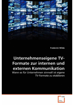 Unternehmenseigene TV-Formate zur internen und externen Kommunikation