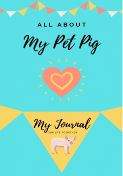 All About My Pet Pig