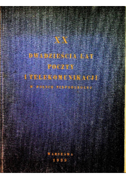 XX dwadzieścia lat poczty i telekomunikacji 1939r