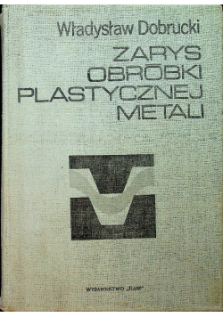 Zarys obróbki plastycznej metali
