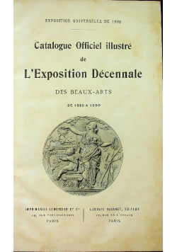Catalogue officiel illustre de l exposition decennale 1900 r.
