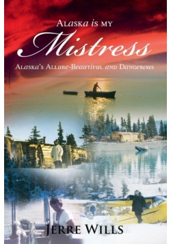 Alaska Is My Mistress